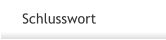 Schlusswort